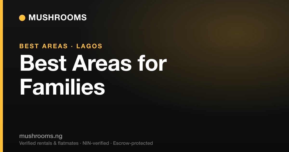 Best Areas in Lagos for Families (2026): Space, Schools, Security & Value