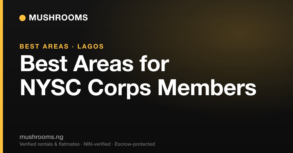 Best Areas in Lagos for NYSC Corps Members (2026): Cheap, Safe & Well-Connected