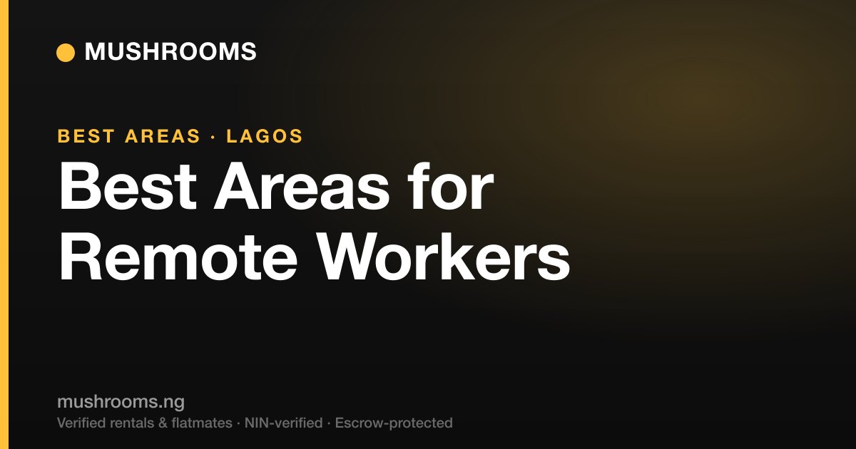 Best Areas in Lagos for Remote Workers (2026): Power, Internet & Value Ranked