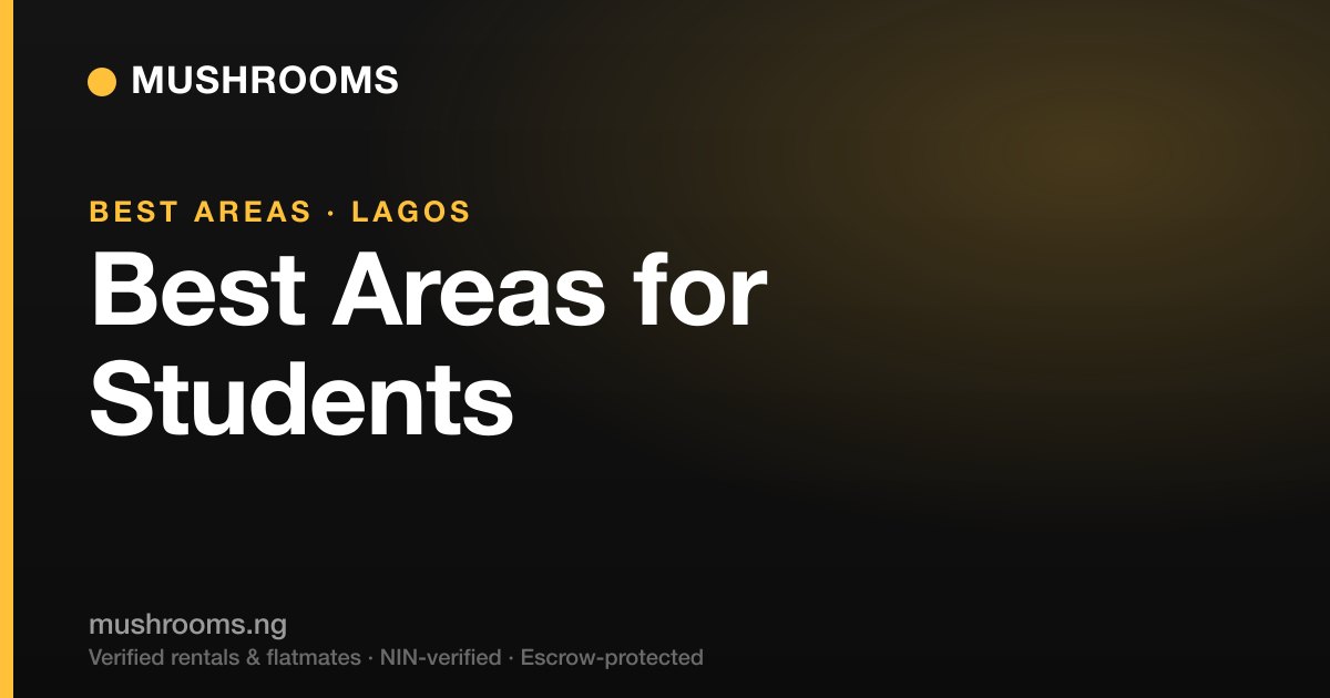Best Areas in Lagos for Students (2026): Where to Live Near Your Campus