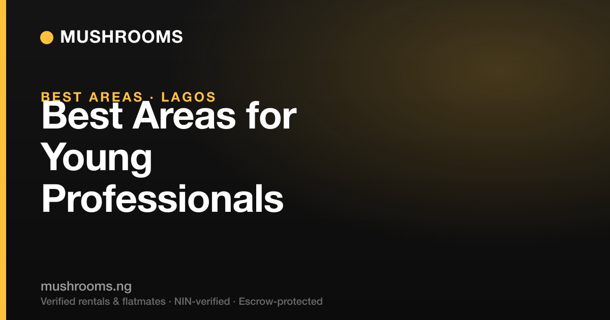 Best Areas in Lagos for Young Professionals (2026): Where to Live by Job, Budget & Vibe