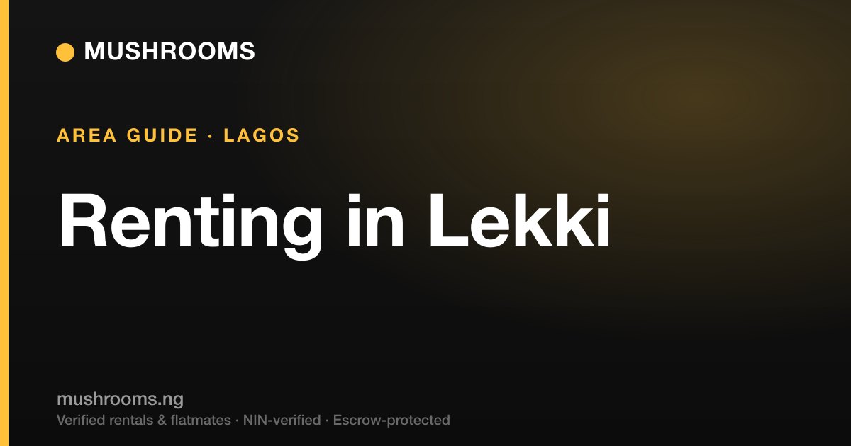 The Complete Guide to Renting in Lekki (2026): Sub-areas, Prices, Infrastructure & What Nobody Tells You