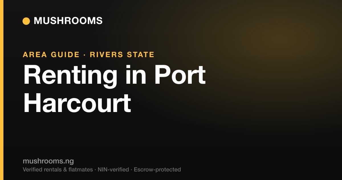 Renting in Port Harcourt (2026): Real Prices From ₦400k by Area