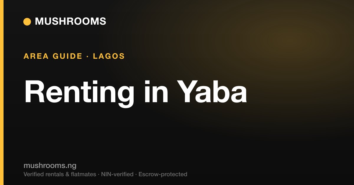 The Complete Guide to Renting in Yaba (2026): Tech Hub, Student Town, Mainland Value